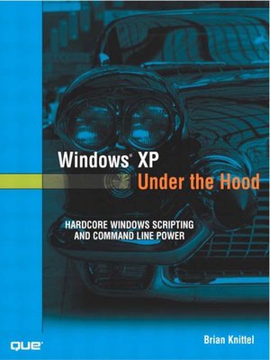 cover image of Windows XP Under the Hood: Hardcore Windows Scripting and Command Line Power